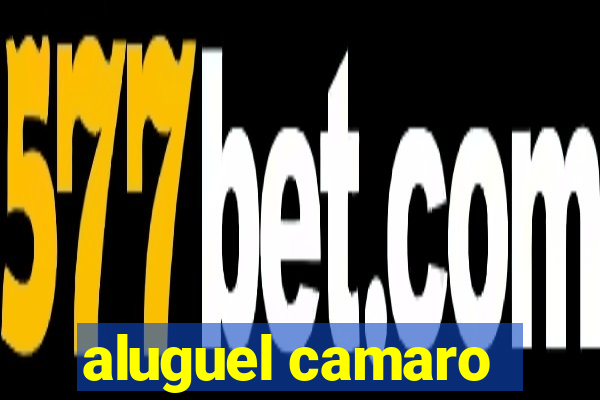 aluguel camaro